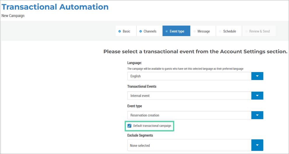 Screenshot of the "Transactional Automation" screen for setting up a new campaign. The "Event type" tab is active in the multi-step process. Dropdown menus are shown for Language (set to English), Transactional Events (set to Internal event), and Event type (set to Reservation creation). A checkbox labeled "Default transactional campaign" is selected. No segments are selected under the "Exclude Segments" dropdown. The instruction at the top reads: "Please select a transactional event from the Account Settings section."